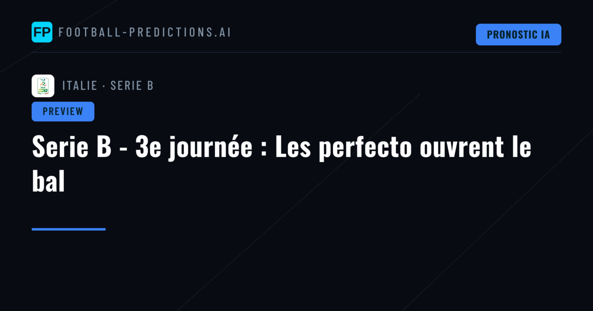 Serie B - 3e journée : Les perfecto ouvrent le bal
