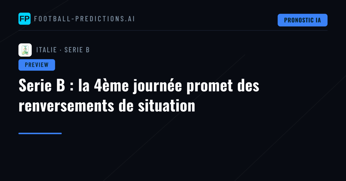 Serie B : la 4ème journée promet des renversements de situation