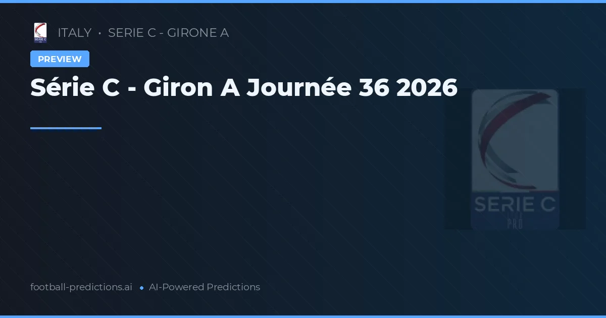 Série C - Giron A Journée 36 2026