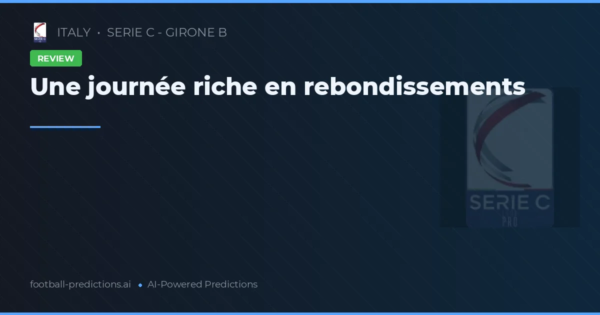 Une journée riche en rebondissements