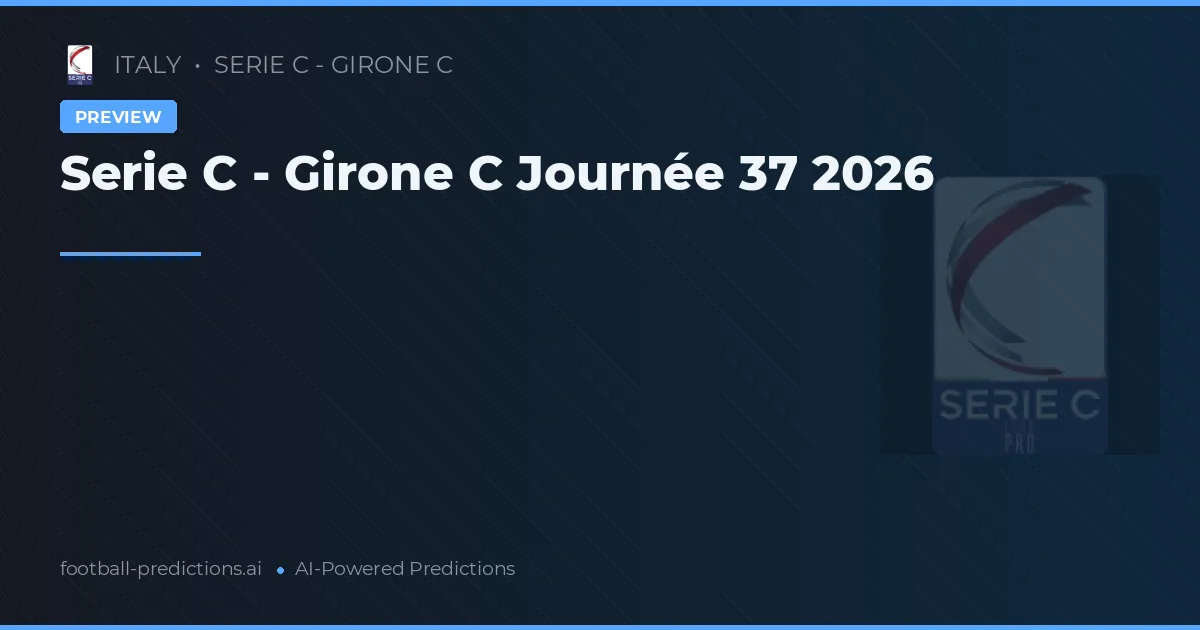 Serie C - Girone C Journée 37 2026