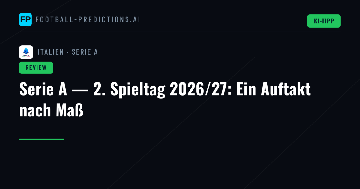 Serie A — 2. Spieltag 2026/27: Ein Auftakt nach Maß