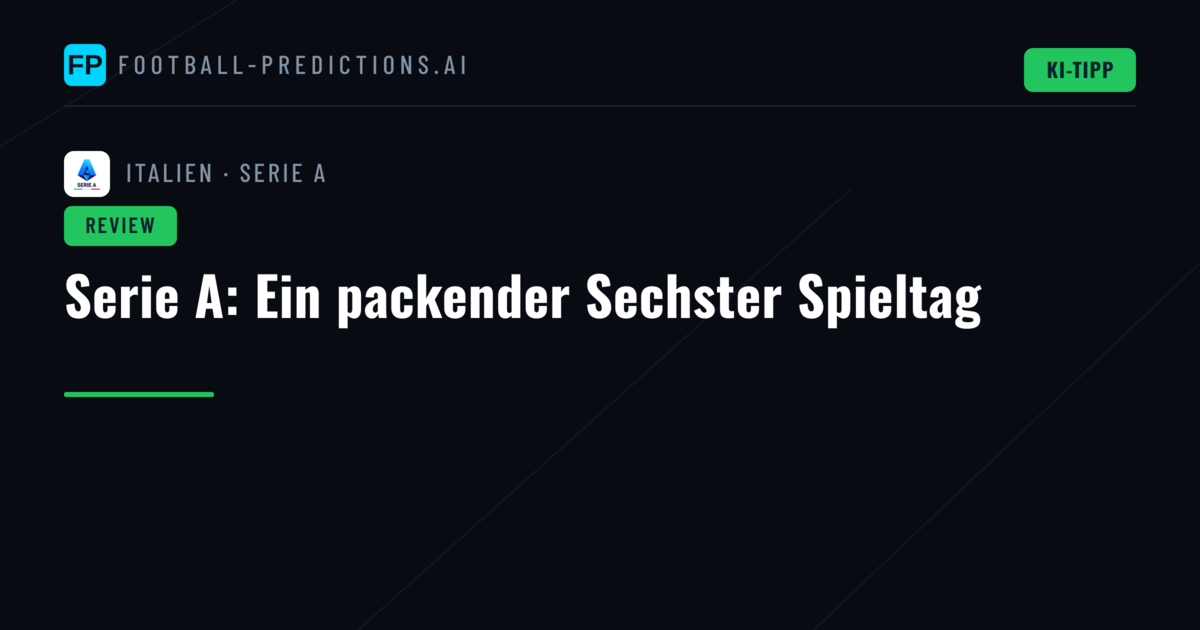 Serie A: Ein packender Sechster Spieltag