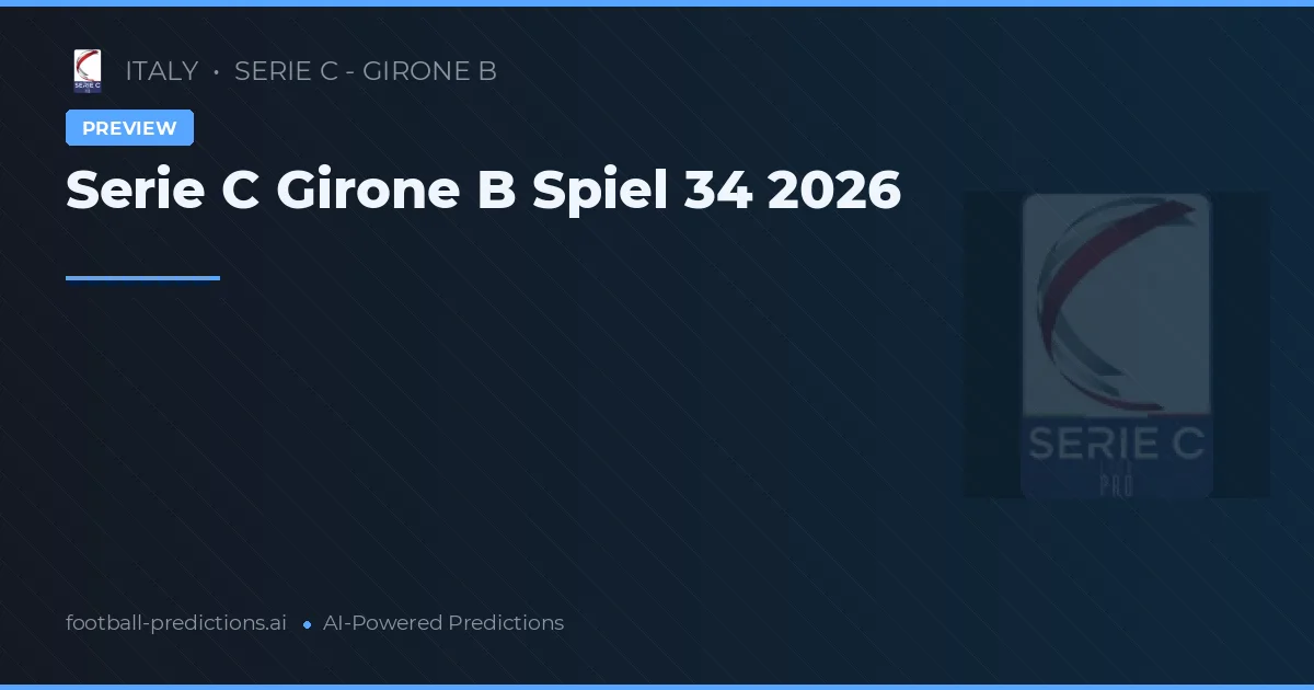 Serie C Girone B Spiel 34 2026