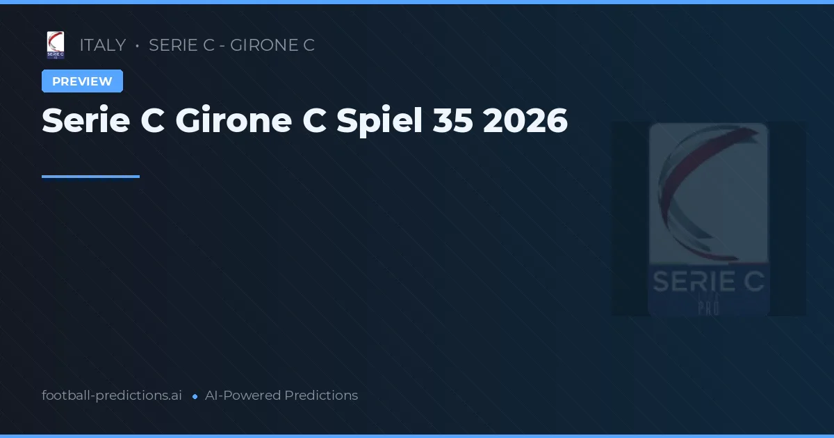 Serie C Girone C Spiel 35 2026