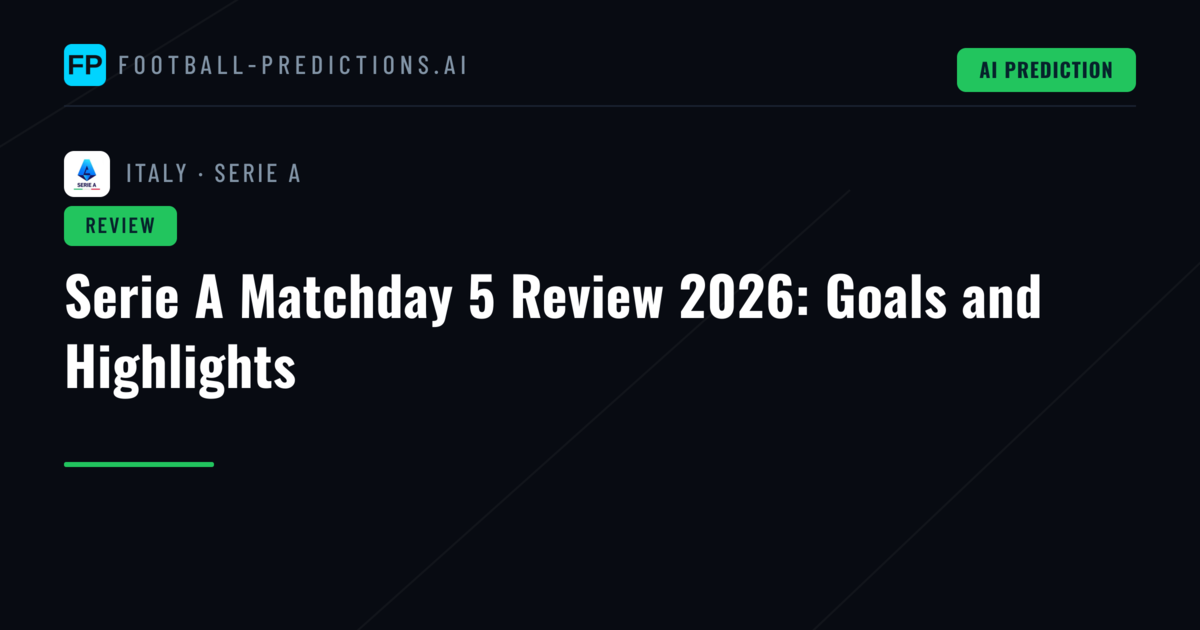 Serie A Matchday 5 Review 2026: Goals and Highlights