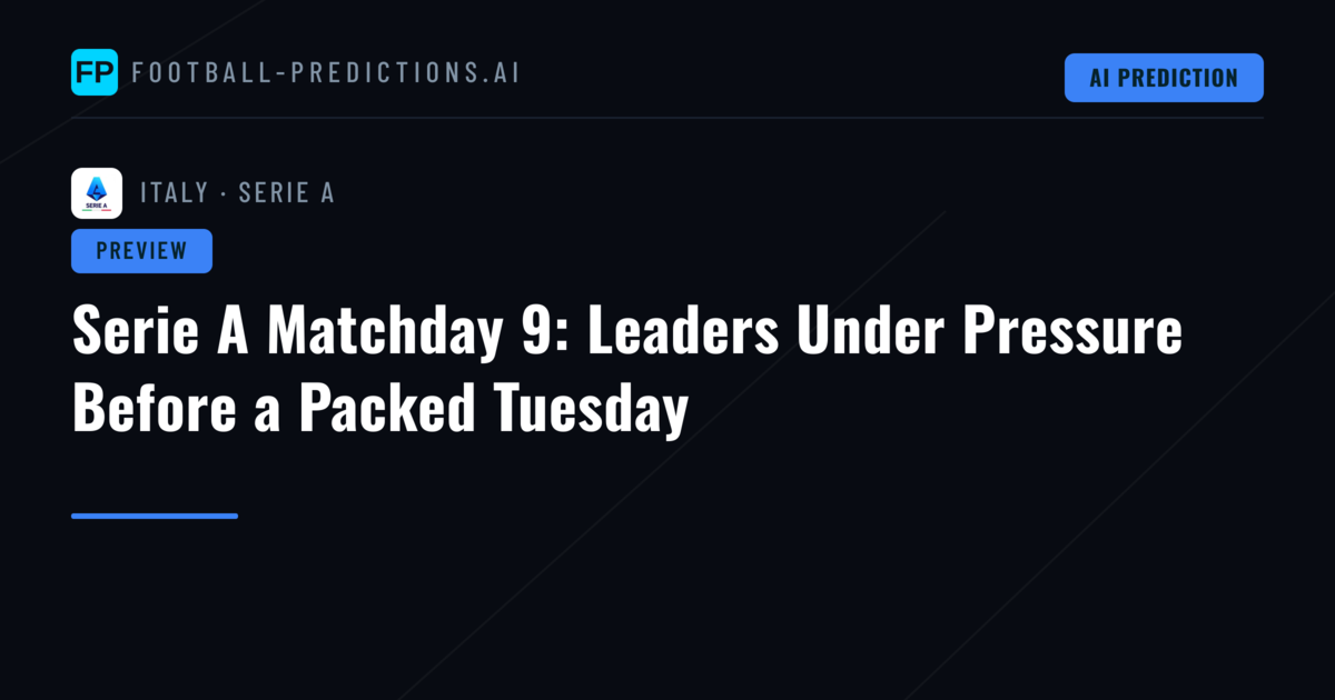 Serie A Matchday 9: Leaders Under Pressure Before a Packed Tuesday