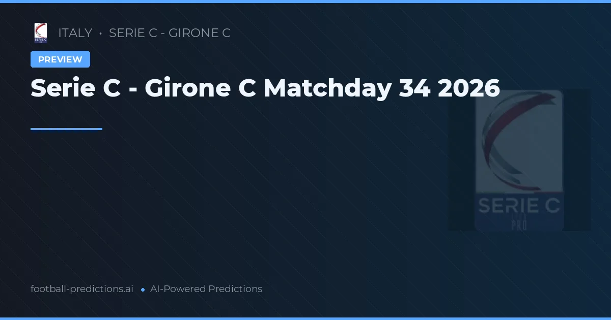 Serie C - Girone C Matchday 34 2026