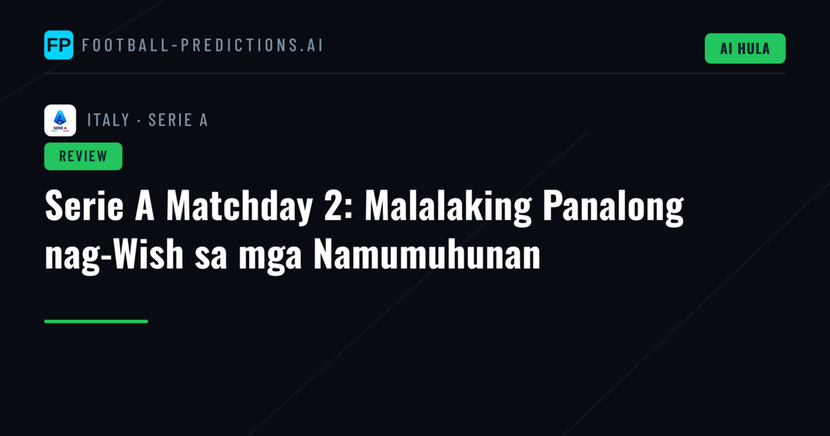Serie A Matchday 2: Malalaking Panalong nag-Wish sa mga Namumuhunan