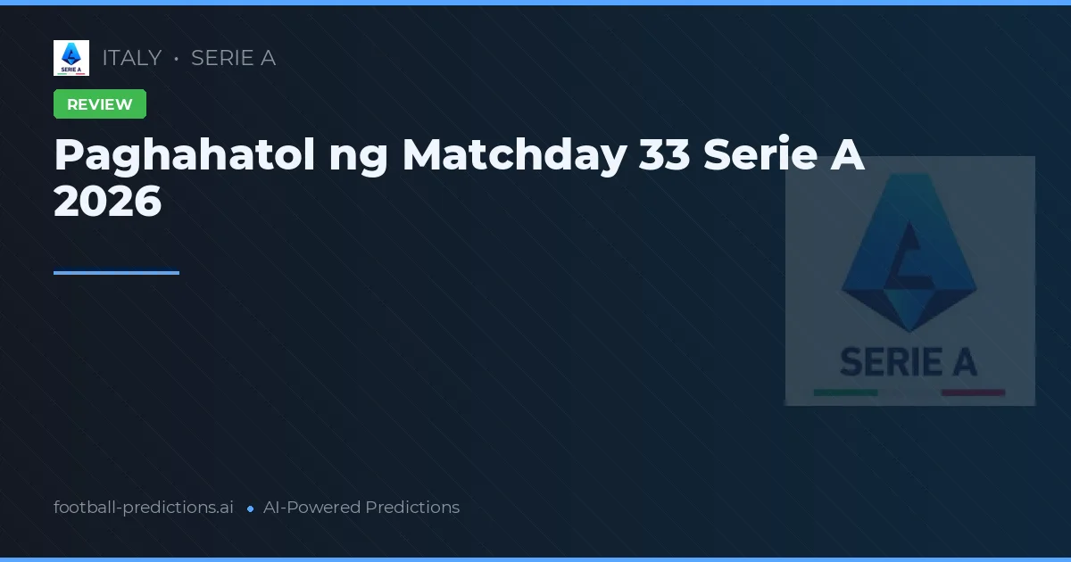 Paghahatol ng Matchday 33 Serie A 2026