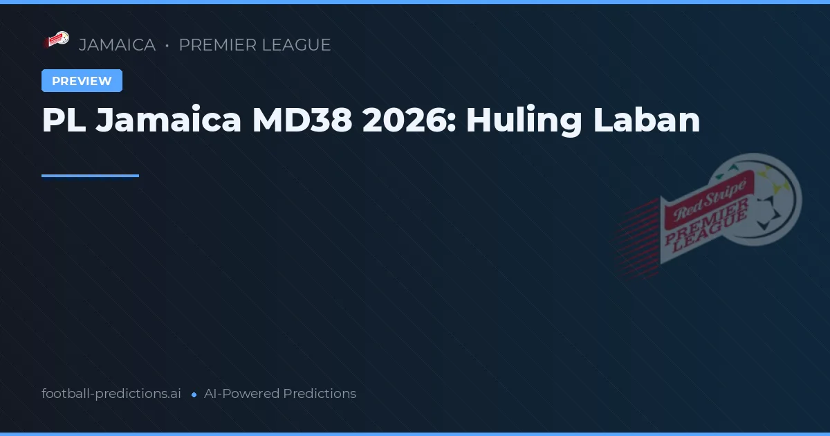 PL Jamaica MD38 2026: Huling Laban