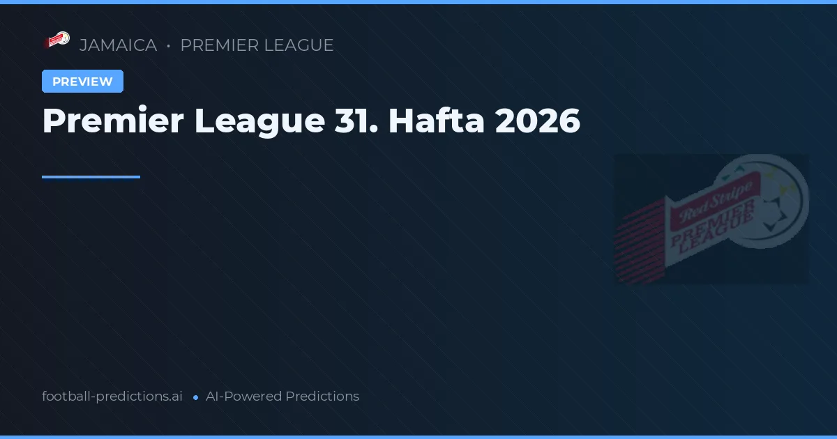 Premier League 31. Hafta 2026