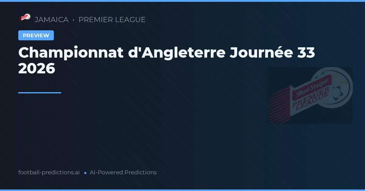 Championnat d'Angleterre Journée 33 2026