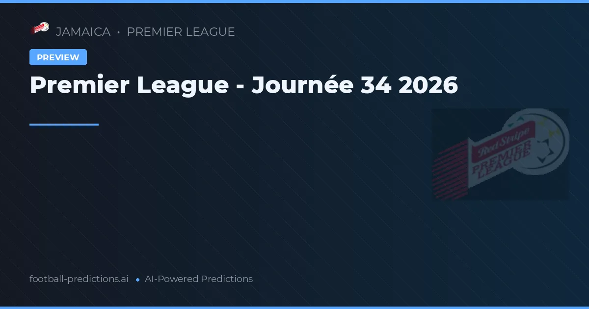 Premier League - Journée 34 2026