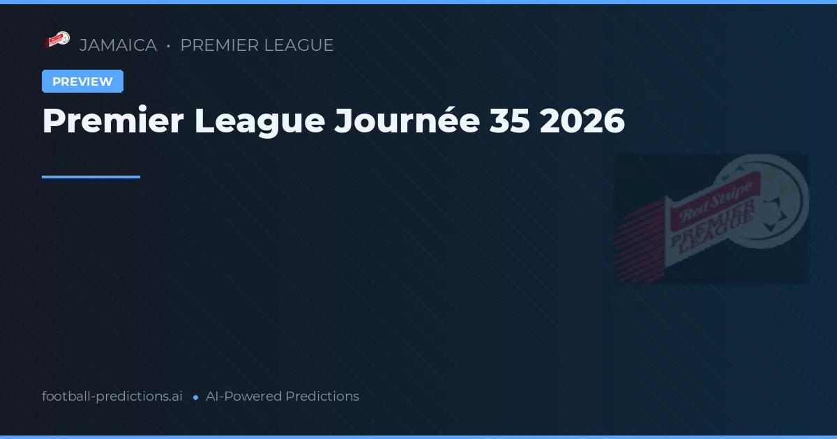 Premier League Journée 35 2026