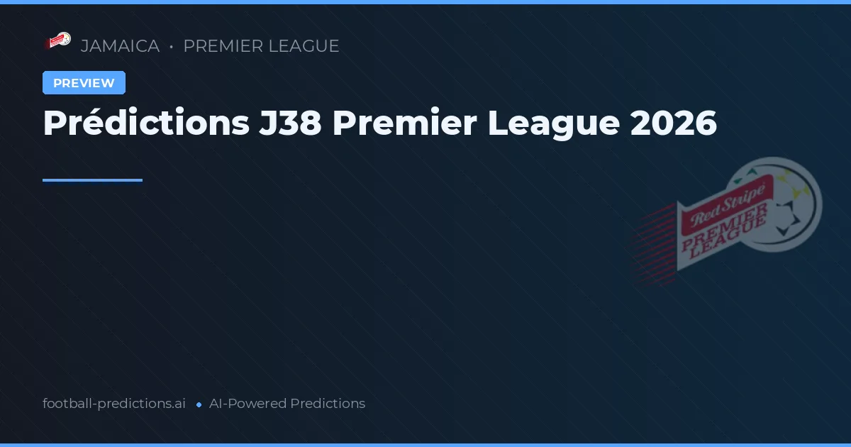 Prédictions J38 Premier League 2026