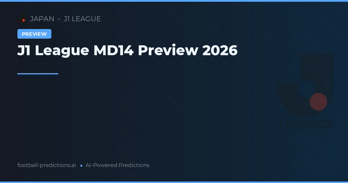 J1 League MD14 Preview 2026