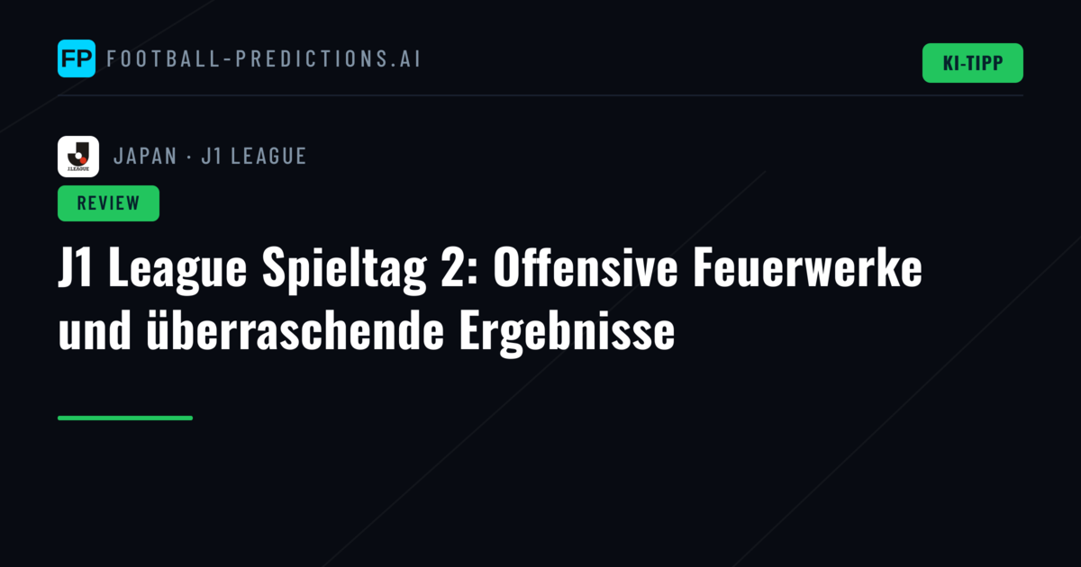 J1 League Spieltag 2: Offensive Feuerwerke und überraschende Ergebnisse