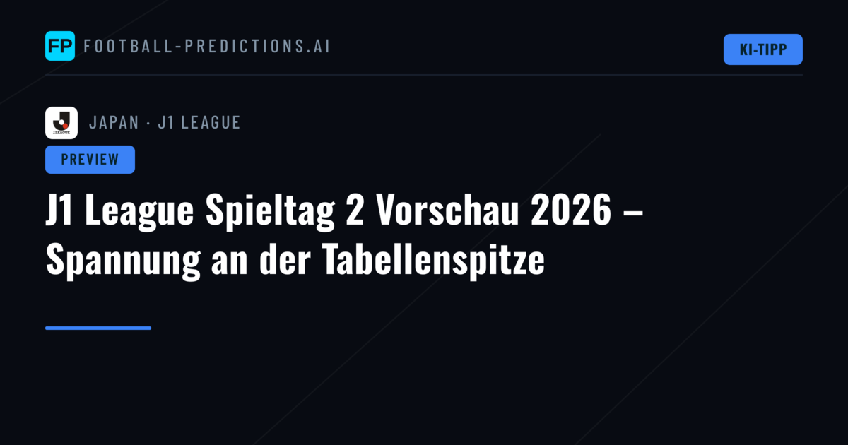 J1 League Spieltag 2 Vorschau 2026 – Spannung an der Tabellenspitze