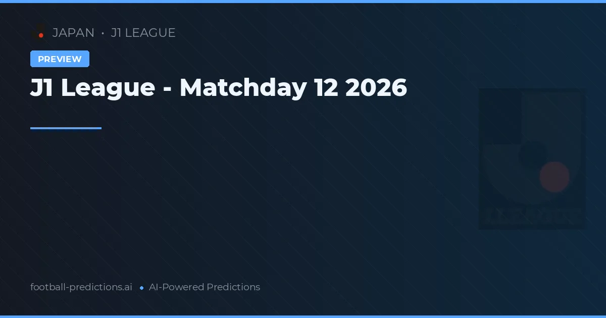 J1 League - Matchday 12 2026
