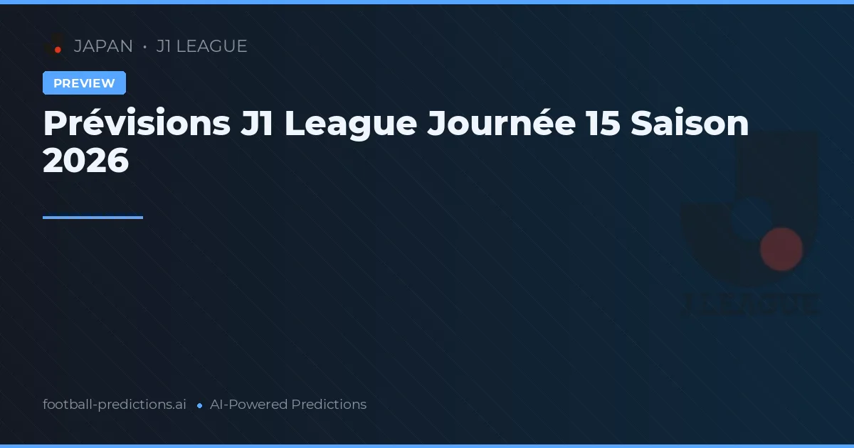 Prévisions J1 League Journée 15 Saison 2026
