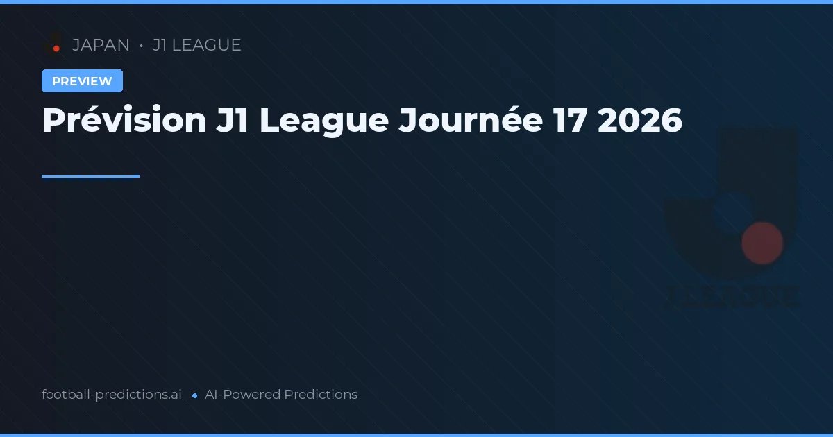 Prévision J1 League Journée 17 2026