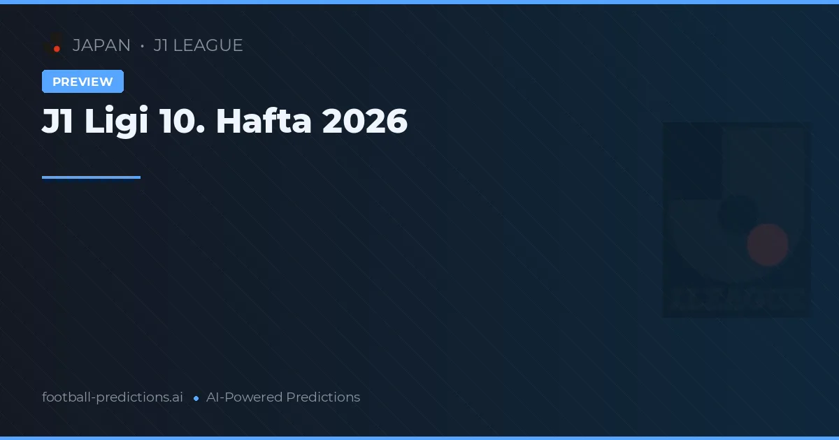 J1 Ligi 10. Hafta 2026