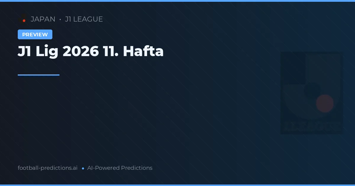 J1 Lig 2026 11. Hafta