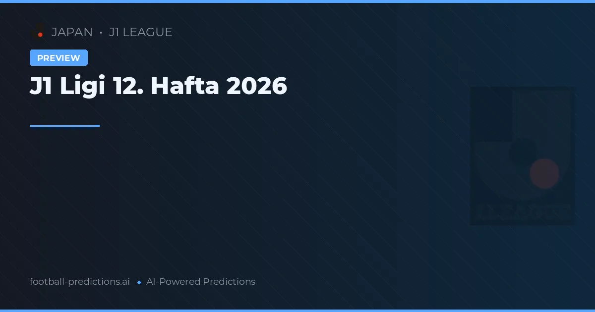 J1 Ligi 12. Hafta 2026