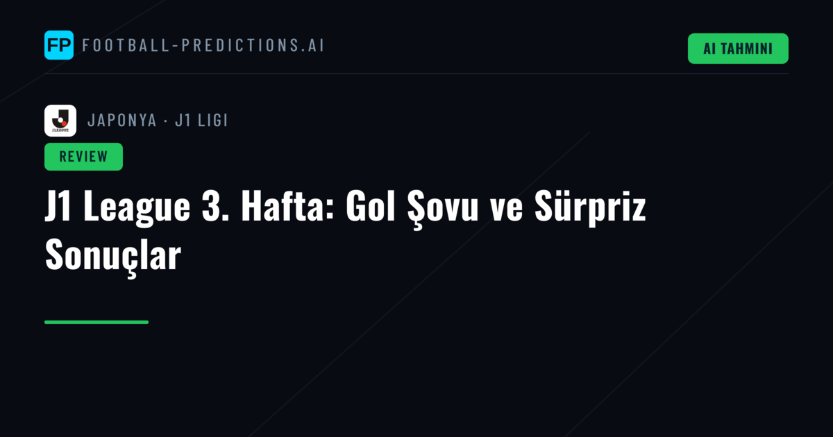 J1 League 3. Hafta: Gol Şovu ve Sürpriz Sonuçlar