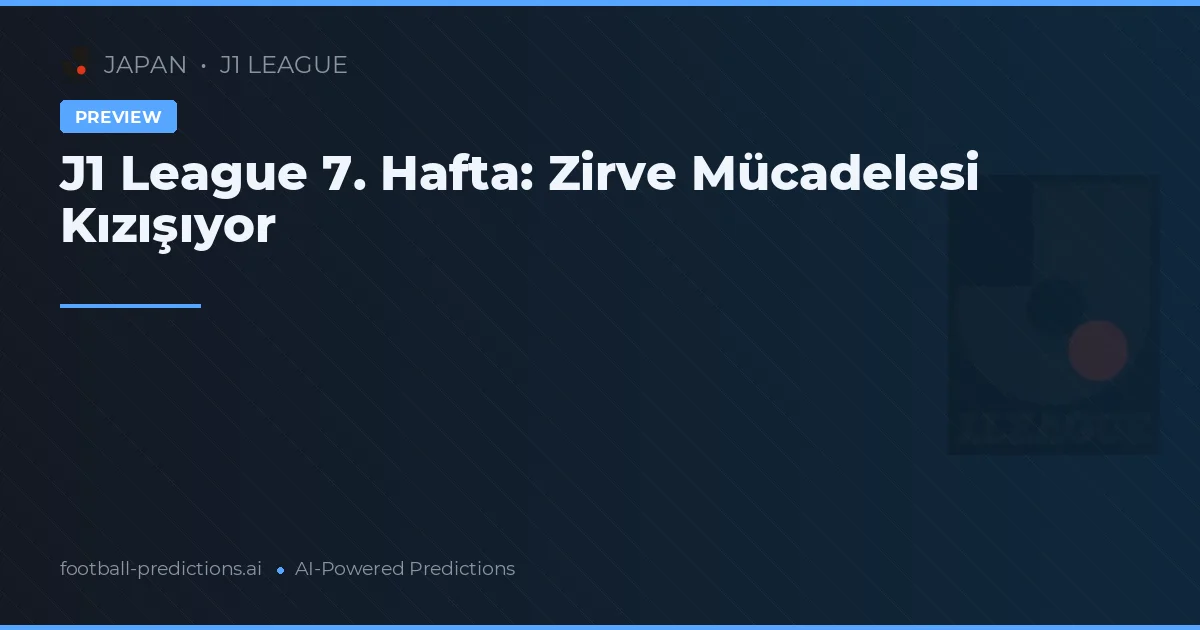 J1 League 7. Hafta: Zirve Mücadelesi Kızışıyor