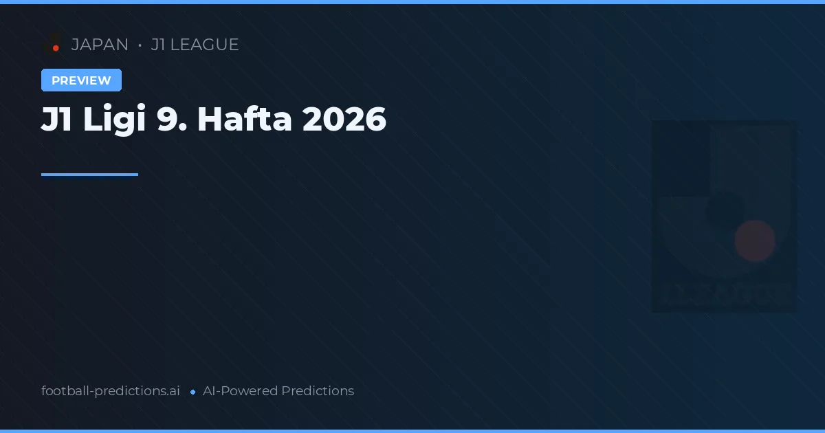 J1 Ligi 9. Hafta 2026