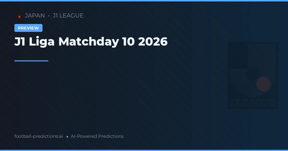J1 Liga Matchday 10 2026