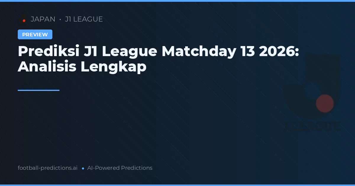 Prediksi J1 League Matchday 13 2026: Analisis Lengkap