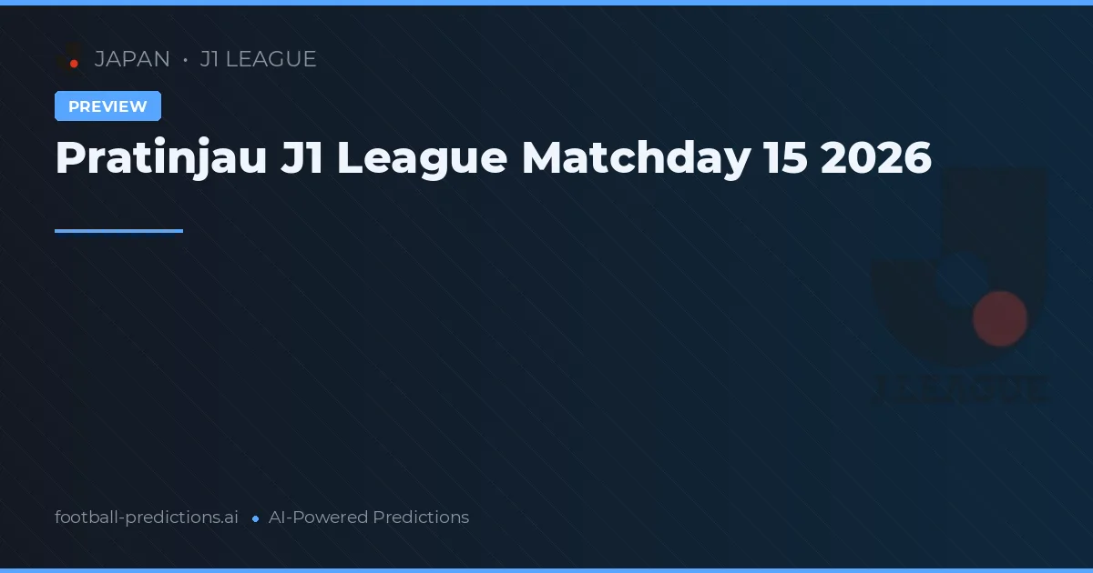 Pratinjau J1 League Matchday 15 2026