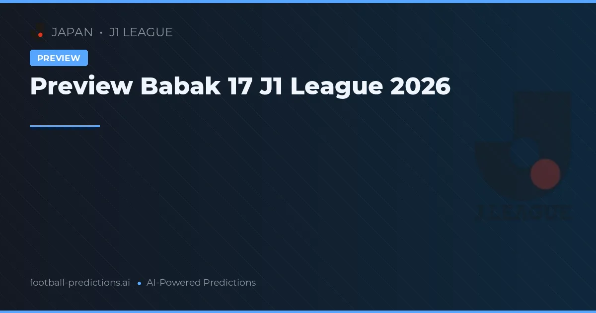 Preview Babak 17 J1 League 2026