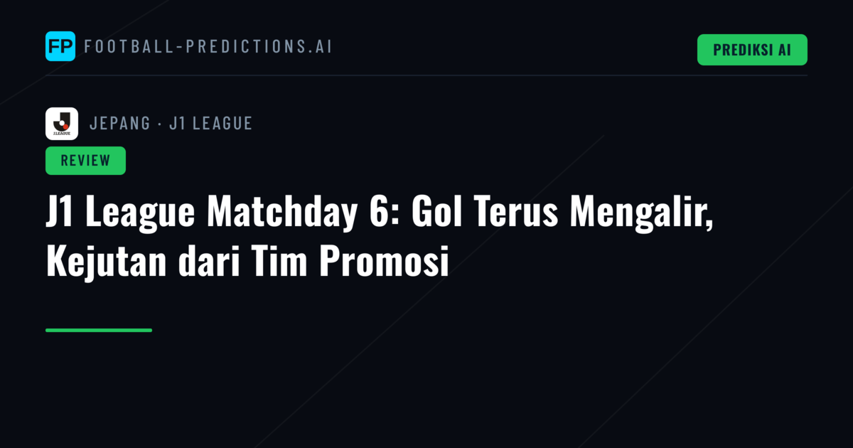 J1 League Matchday 6: Gol Terus Mengalir, Kejutan dari Tim Promosi