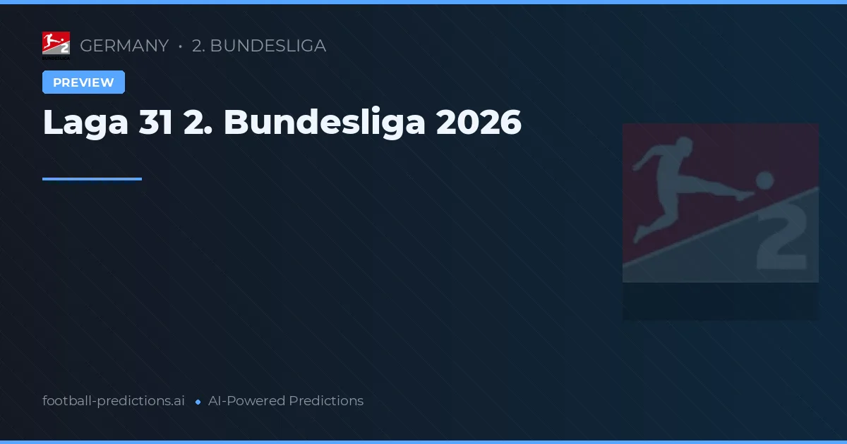 Laga 31 2. Bundesliga 2026