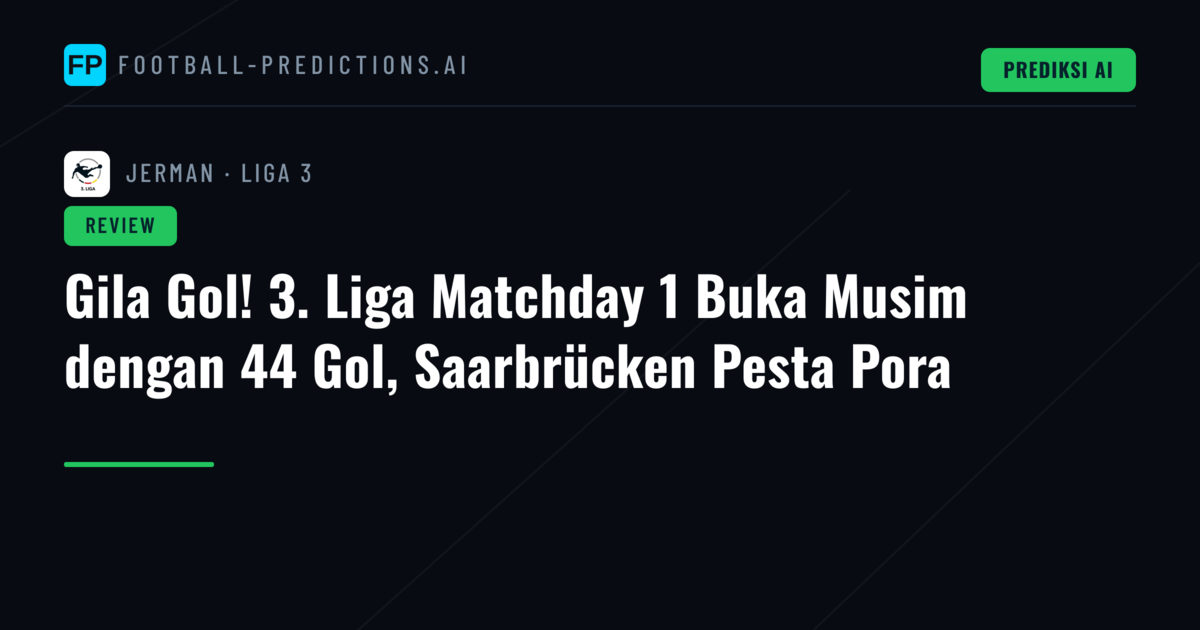 Gila Gol! 3. Liga Matchday 1 Buka Musim dengan 44 Gol, Saarbrücken Pesta Pora