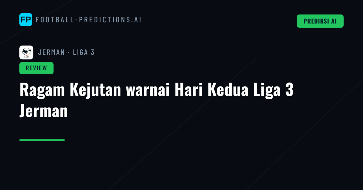 Ragam Kejutan warnai Hari Kedua Liga 3 Jerman