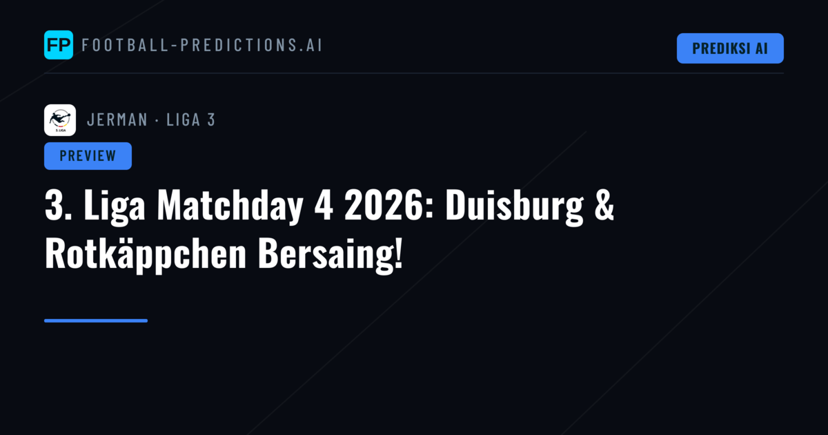 3. Liga Matchday 4 2026: Duisburg & Rotkäppchen Bersaing!