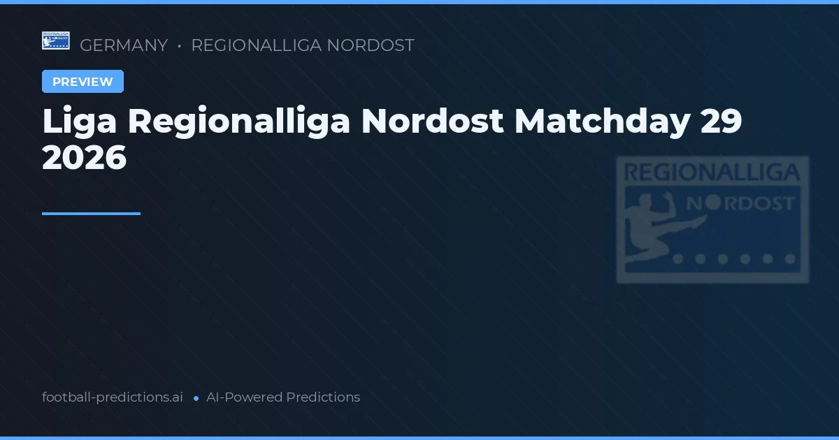 Liga Regionalliga Nordost Matchday 29 2026
