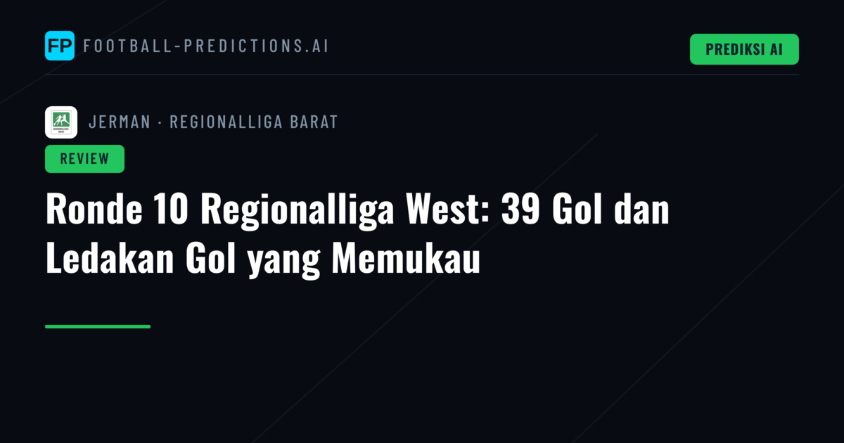 Ronde 10 Regionalliga West: 39 Gol dan Ledakan Gol yang Memukau