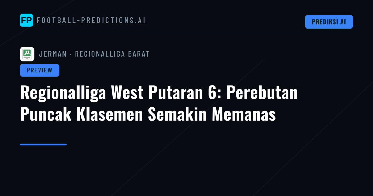 Regionalliga West Putaran 6: Perebutan Puncak Klasemen Semakin Memanas