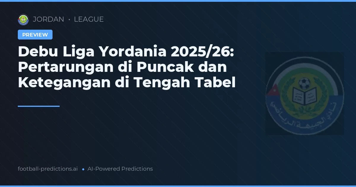Debu Liga Yordania 2025/26: Pertarungan di Puncak dan Ketegangan di Tengah Tabel