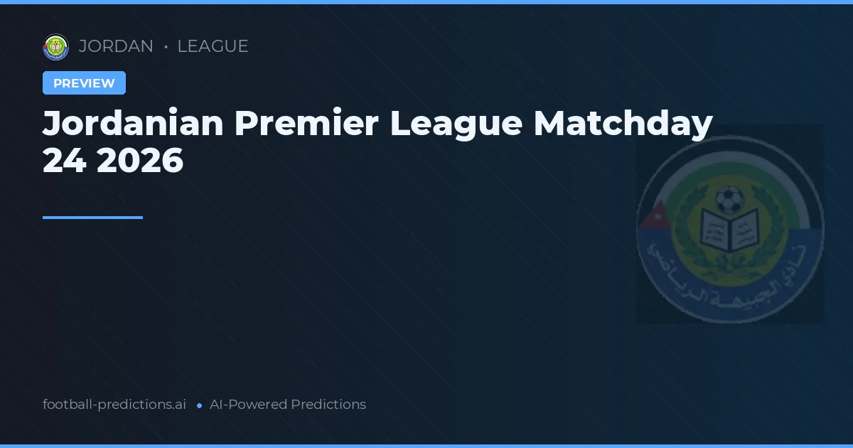 Jordanian Premier League Matchday 24 2026