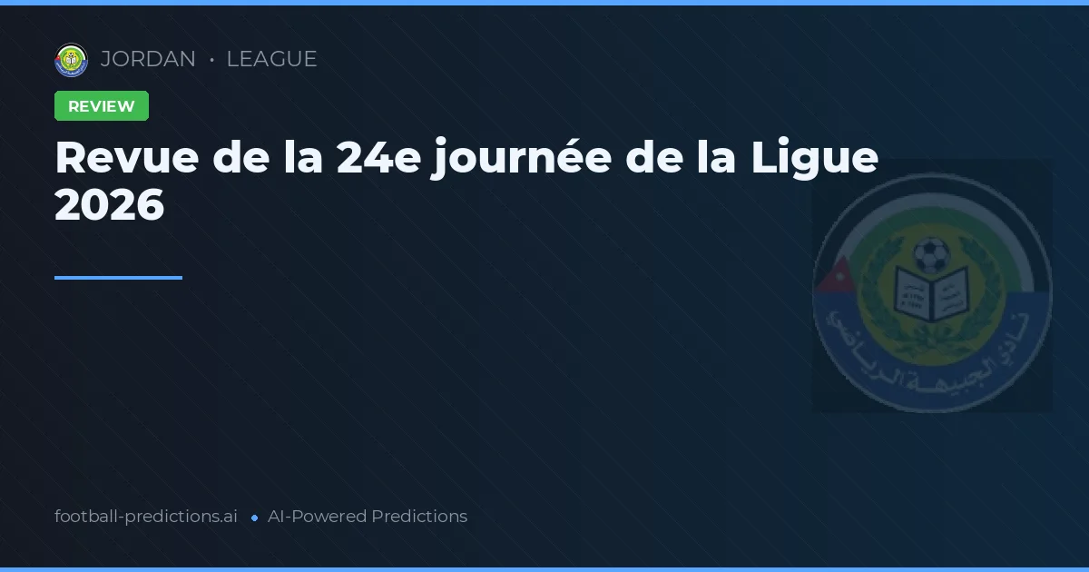 Revue de la 24e journée de la Ligue 2026