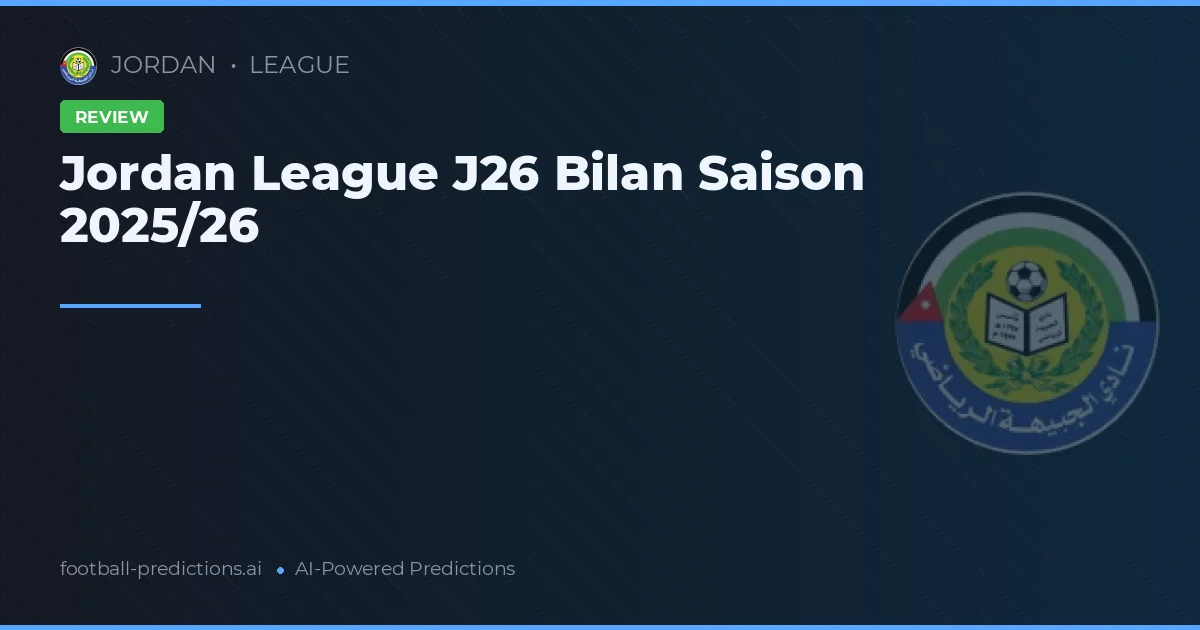 Jordan League J26 Bilan Saison 2025/26