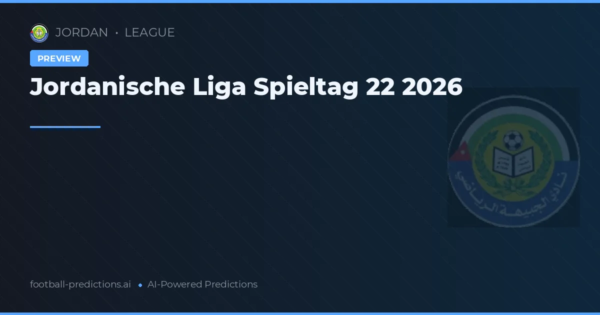 Jordanische Liga Spieltag 22 2026