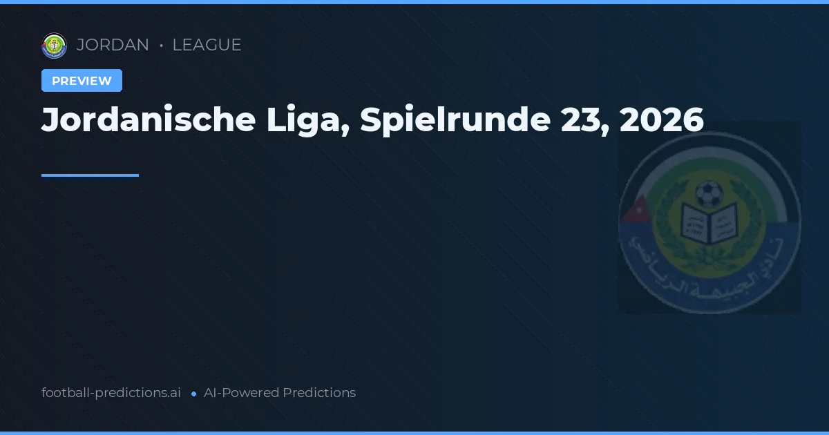 Jordanische Liga, Spielrunde 23, 2026